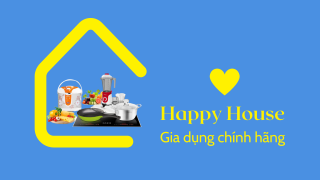 Giới thiệu về gia dụng chính hãng Happy House